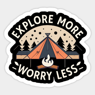 Explore more worry less Sticker